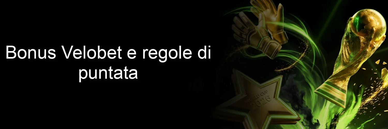 Bonus Velobet e regole di puntata Bonus Velobet e regole di puntata