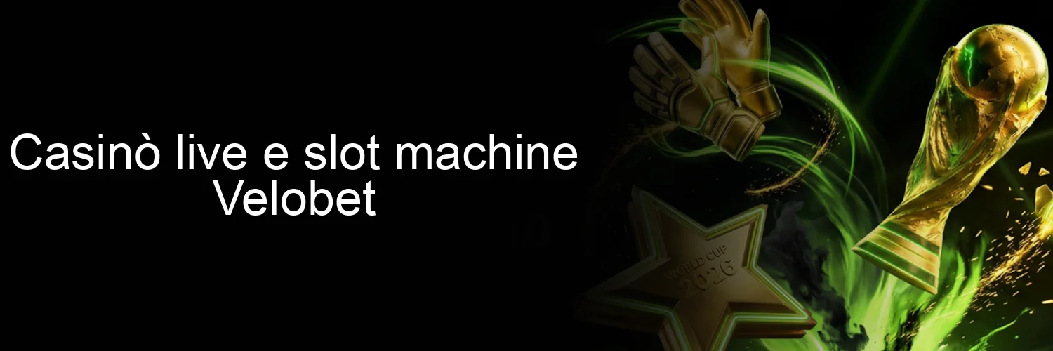 Casinò live e slot machine Velobet Casinò live e slot machine Velobet