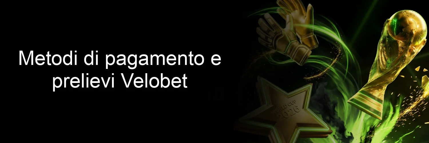Metodi di pagamento e prelievi Velobet Metodi di pagamento e prelievi Velobet